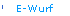 E-Wurf