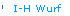  I-H Wurf